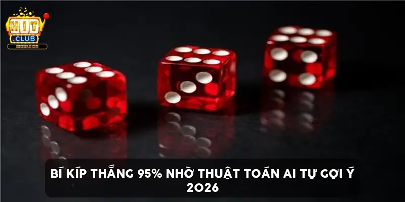 Bí Kíp Thắng 95% Nhờ Thuật Toán AI Tự Gợi Ý 2026