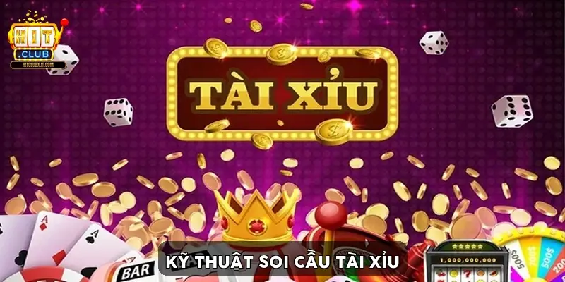 Kỹ Thuật Soi Cầu Tài Xỉu